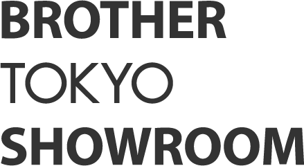BROTHER TOKYO SHOWROOM
